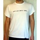 Don't Just Smoke, Fumee T-Shirt