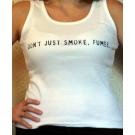 Don't Just Smoke, Fumee Tank
